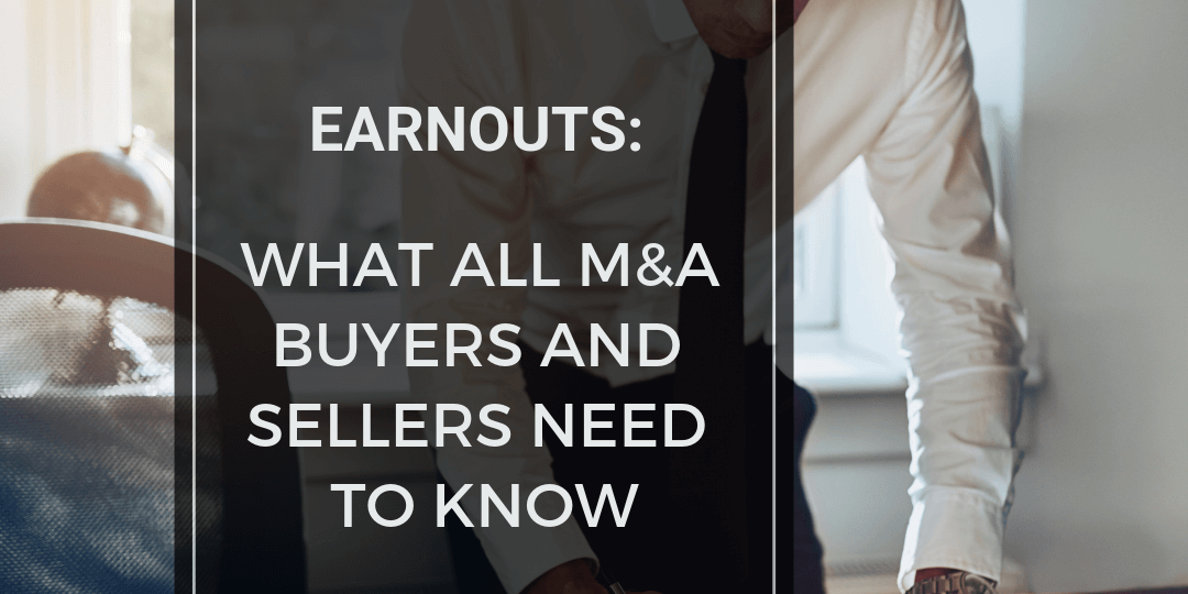 earnouts – what all M&A staffing agency buyers and sellers need to know (1) earnouts - what all M&A staffing agency buyers and sellers need to know (1)